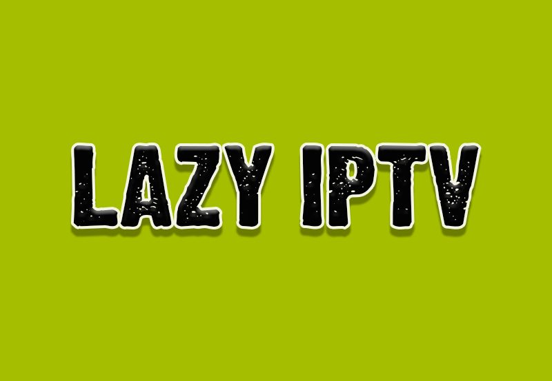 How to Install and Configure Lazy IPTV for Smooth Streaming