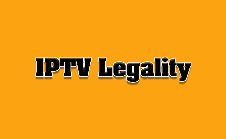 The Legality of IPTV Services: What You Need to Know